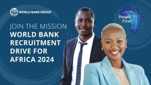 Rejoignez la mission – Campagne de recrutement de la Banque mondiale pour l’Afrique 2024